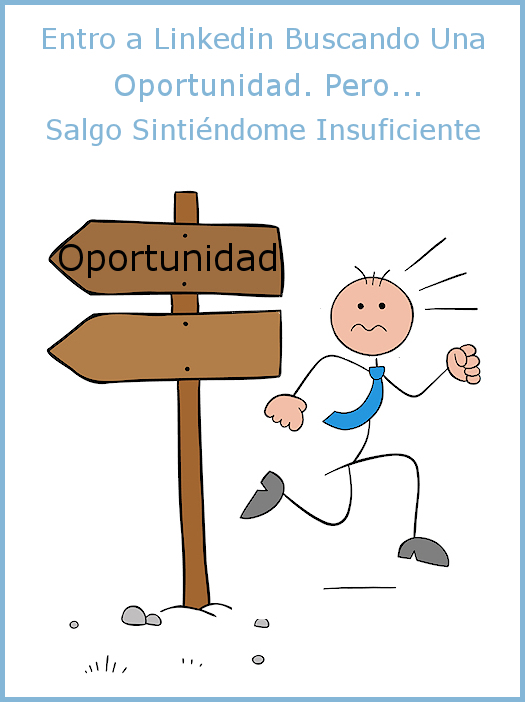 entro a linkedin buscando una oportunidad, pero salgo sintiéndome insuficiente.