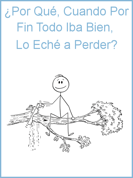 ¿Por qué me saboteo, cuando todo va bien