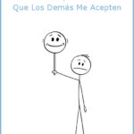 acepto cosas que siento que no puedo aceptar. Con tal de que los demás me acepten.