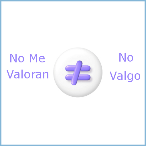 no me valoran es diferente a no valgo