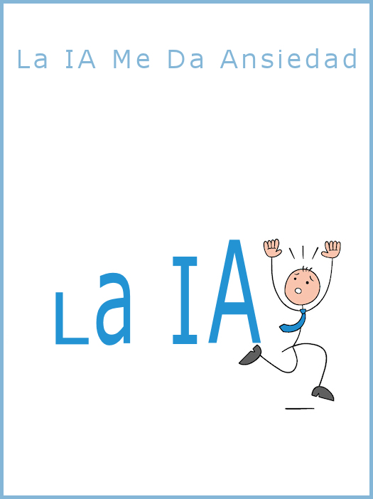 La IA me da ansiedad