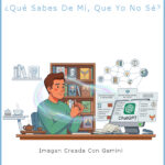 querido ChatGPT: ¿Qué Sabes de Mí, Que Yo No Sé?
