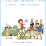 mi hijo tiene miedo a cosas insignificantes y no sé cómo ayudarlo